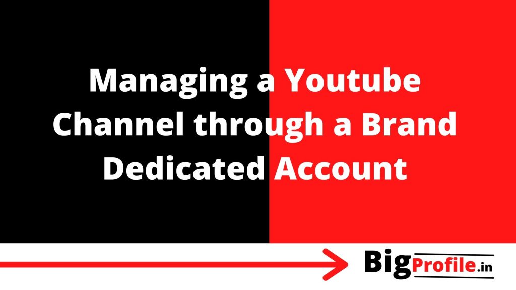 youtube brand account , bigprofile.in , bigprofile website , bigprofile in website , youtube channel making