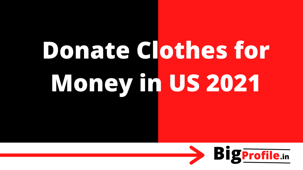 donate clothes in US , donate to earn , earn to donate , donate in us, BIGPROFILE.in